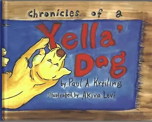 Chronicles of a Yella' Dog by Paul A Kreiling hc SIGNED ~ yellow Labrador - Picture 1 of 1