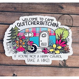 Camp Quitcherbitchin | Wohnmobil Camper Anhänger wasserdicht wetterfest Vinyl Aufkleber - Bild 1 von 5