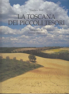 TENTI QUATTRONE LA TOSCANA DEI PICCOLI TESORI 1997 TUSCANY TOSCANA ARTE - Picture 1 of 1