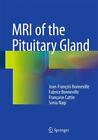 MRI of the Pituitary Gland by Françoise Cattin, Jean-François Bonneville,...