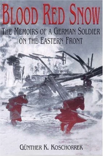 Blood Red Snow Memoirs of a German Soldier on Eastern by Gunter Koschorrek G4