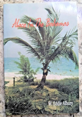 Abaco in The Bahamas by W. Eddie Albury 1997 Paperback Redwood Books Wiltshire - Image 1 of 4
