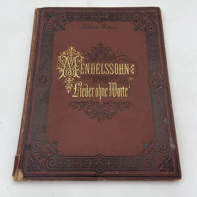 ANTIQUE HB MENDELSSOHN'S LIEDER OHNE WORTE 1882 Theodor Kullak 24 - Image 1 of 4