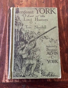 1930 Sergeant York Last Of The Long Hunters; Tom Skeyhill; John C Winston Co HC - Picture 1 of 9