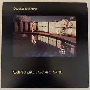 DOUGLAS BALENTINE Nights Like This Are Rare 1982 Vinyl Album LP UltraSonic Clean - Foto 1 di 7