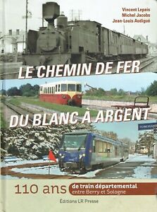 Le Chemin de Fer du Blanc à Argent : 110 ans de train entre Berry et Sologne