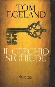 Tom EGELAND Il cerchio si chiude Narratori Stranieri Bompiani 1 Edizione 2005 - Foto 1 di 1