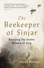 The Beekeeper of Sinjar 9781788161299 Dunya Mikhail - Free Tracked Delivery