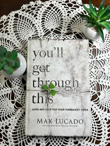 You'll Get Through this : Hope and Help for Your Turbulent Times by Max... - Picture 1 of 3