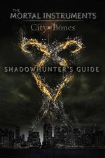 City of Bones: Shadowhunter's Guide (The Mortal Instruments)