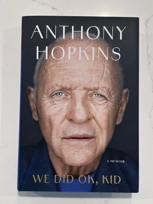 We Did OK, Kid: A Memoir (Signed Book) by Anthony Hopkins AUTOGRAPHED #4 - Image 1 of 4