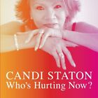 CANDI STATON - WHO'S HURTING NOW?  CD NEW 