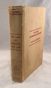 MY LIFE AS GERMAN AND JEW BY JACOB WASSERMAN JEWISH AUTOBIOGRAPHY 1933 1ST ED.  - Picture 1 of 5