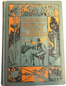 Harper's Book for Young Naturalists A.Hyatt Verrill HC 1913 Harper & Brothers - Foto 1 di 12