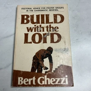 Bert Ghezzi Book Build With The Lord 1976 Pastoral Advice For Prayer Groups - Picture 1 of 6