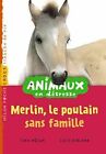 Animaux En Detresse T3  Merlin Le Poulain Sans Famil  Buch  Zustand Gut