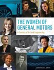 Die Frauen von General Motors: Ein Jahrhundert Kunst & Technik (wunderbares Papier Sph