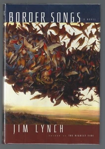 SIGNED FIRST EDITION Border Songs by Jim Lynch (2009, Hardcover) 1st Printing - Imagen 1 de 1