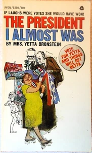 THE PRESIDENT I ALMOST WAS - Yetta Bronstein (1967 Paperback) - Picture 1 of 2