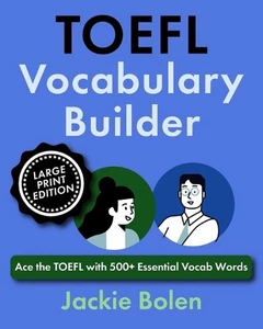 TOEFL Vocabulary Builder: Ace the TOEFL with 500+ Essential Vocab Words (Large P - Picture 1 of 1