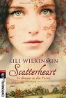 Scatterheart  - Verbannt In Die Ferne Von Lili Wilkinson | Buch | Zustand Gut