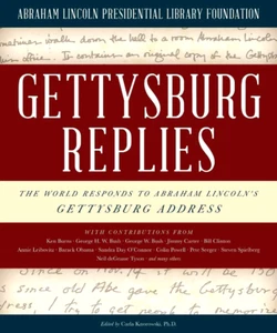 Gettysburg Replies: World Responds to Abraham Lincoln's Gettysburg Address NEW - Picture 1 of 1