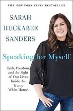 Speaking for Myself, Sarah Huckabee Sanders,  Pape