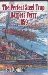THE PERFECT STEEL TRAP Harpers Ferry 1859 Inscribed & Signed by author! As New! - Picture 1 of 1