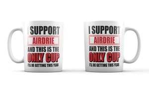 Airdrie FC Mug Cup Fan Only Cup This Year Tea Funny Joke Novelty Gift Idea - Picture 1 of 3