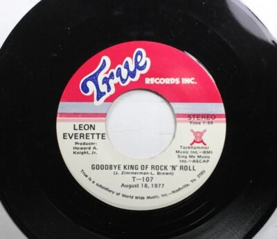 Rock Nm! 45 Leon Everette - Goodbye King Of Rock N Roll / Where The Daisies Grow - Image 1 of 2