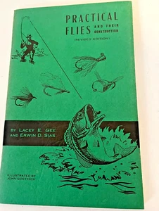 Practical Flies And Their Construction by Lacey E. Gee and Erwin D. Sias 1966 - Picture 1 of 5