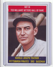 NOT IN HITTERS HALL OF FAME, PIE TRAYNOR, PITTSBURGH PIRATES, 3 1/2" X 5"