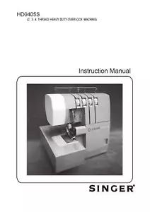 SINGER HD0405S OVERLOCKER INSTRUCTION MANUAL USER GUIDE NEW PRINT COMB BOUND - Picture 1 of 1