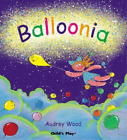Audrey Wood Balloonia (Tascabile) Child's Play Library
