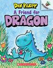 A Friend For Dragon (Dragon, 1),Dav Pilkey