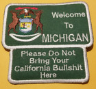 25 WELCOME TO MICHIGAN PLEASE DON'T BRING CALIFORNIA B ULLSHIT HERE Patch