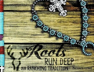 Roots Run Deep: Our Ranching Tradition by Mackenzie Kimbro - Signed - Picture 1 of 2
