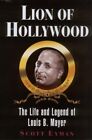 Lion of Hollywood: The Life and Legend of Louis B. M... by Eyman, Scott Hardback
