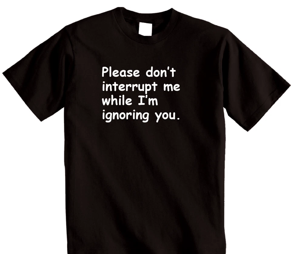 Rude I'm Ignoring You t-shirt mens womens funny slogan offensive sarcastic tee - Image 1 of 1