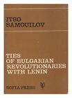 SAMUILOV, ITSO Ties of Bulgarian revolutionaries with Lenin 1970 First Edition P