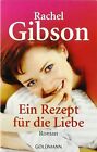 Ein Rezept f&#252;r die Liebe: Roman von Gibson, Rachel | Buch | Zustand akzeptabel