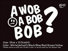 A WOB A BOB?BOB Reflective Funny Car Sticker  Best Gif-