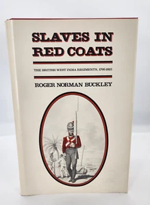 Slaves in Red Coats The British West India Regiments by Roger Norman Buckley HC - Picture 1 of 20