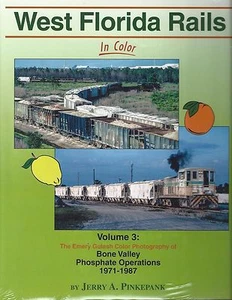 WEST FLORIDA RAILS, Vol. 3 - Bone Valley Phosphate Operations, 1971-1987 - (NUEVO) - Imagen 1 de 2