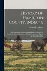 History of Hamilton County, Indiana: With Illustrations and Biographical Sketche