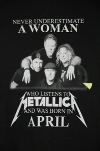 Unterschätze niemals eine Frau.Hört Metallica..geboren im April Damen Medium, schwarz - Bild 1 von 5