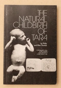 The Natural Childbirth of Tara: A Photographic Essay of Life's Greatest Event .. - Imagen 1 de 1
