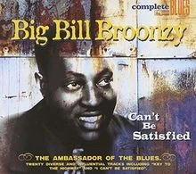 CanT Be Satisfied von Big Bill Broonzy | CD | Zustand sehr gut - Bild 1 von 2