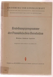 Programmi educativi della Rivoluzione Francese. Mirabeau - Condorcet - Lepetie - Foto 1 di 2