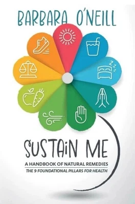 Sustain Me Barbara O'Neill A Handbook of Natural Remedies The 9 Foundational USA